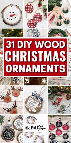 christmas ornaments with the words 31 diy wood christmas ornaments