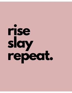 the words rise slay repeat in black on a pink background with an image of a cat