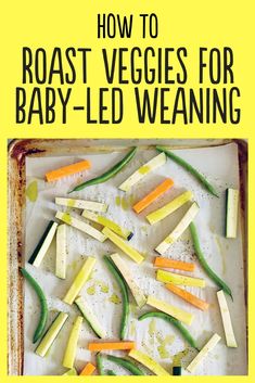 how to roast veggies for baby - led weaning in the oven