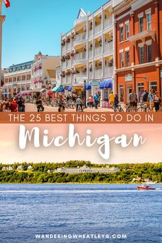 the 25 best things to do in michigan