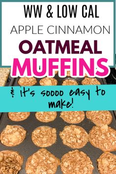 muffins in a baking pan with text overlay reading ww & low cal apple cinnamon oatmeal muffins it's good easy to make