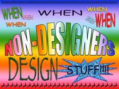 a poster with the words non - designer's design stuff written in different colors