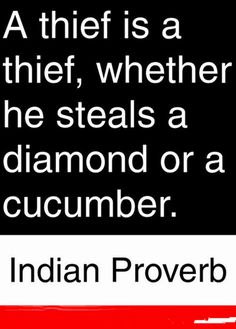 A thief is a thief, whether he steals a diamond or a cucumber. Indian proverb Stealing Quotes, Thief Quote, Indian Proverbs, Jewellery Diamond, Image Description, Luxury Jewellery, Diamond Necklaces