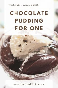 chocolate pudding in a glass bowl with ice cream on top and text overlay that reads, chocolate pudding for one