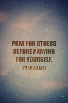 an image with the words pray for others before praying for yourself - i am ali last