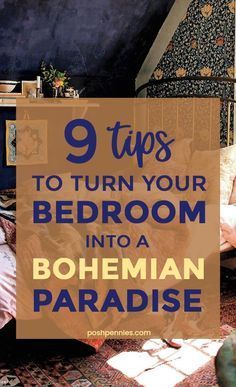 a bedroom with the text 9 tips to turn your bedroom into a bohemian paradise