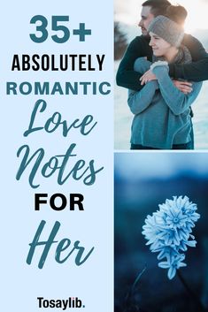 three different photos with the words 35 absolutely romantic love notes for her