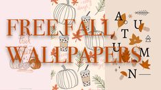 the words, free fall wallpapers and autumn leaves are shown in orange letters