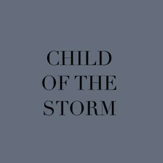 the words child of the storm written in black on a gray background with an image of a