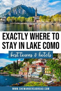 lake comoo with text that reads exactly where to stay in lake comoo best towns and hotels