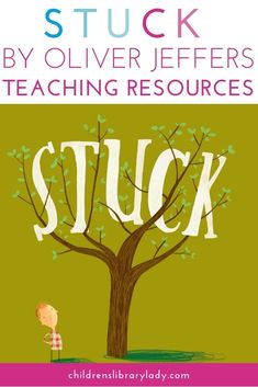 the cover of stuck by clive jeffers teaching resources, with an illustration of a tree