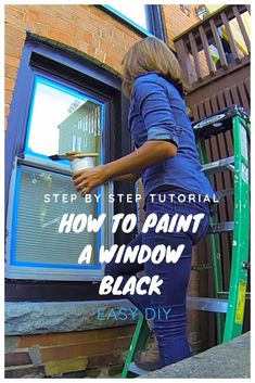 a woman painting a window with the words how to paint a window black