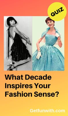 two women in dresses with the text quiz what decade inspires your fashion sense?