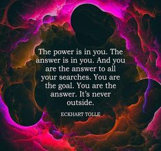 the power is in you the answer is in you and you are the answer to all your searches