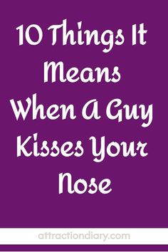 10 possible meanings when a guy kisses your nose. Forehead Kiss, Types Of Kisses, Kissing Lips, Expressing Love, Forehead Kisses, Ways To Show Love