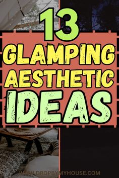 the words 13 glamping aesthetic ideas are overlaid with images of camping equipment