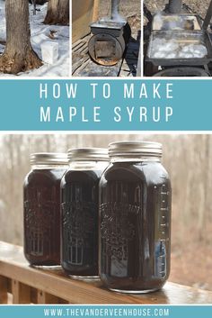 how to make maple syrup in mason jars on a picnic table with the words how to make maple syrup