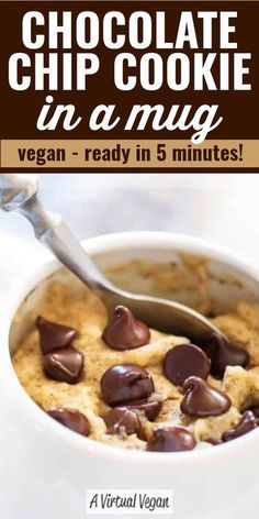 chocolate chip cookie in a mug with text overlay that reads, vegan - ready in 5 minutes