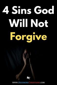 a person holding their hands up with the words 4 sin's god will notforgive