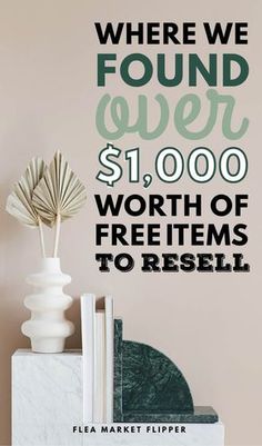 a poster with the words where we found over $ 1, 000 worth of free items to