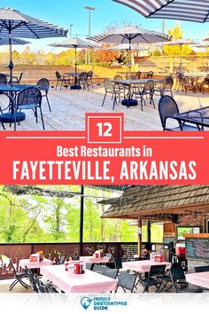 an outdoor restaurant with tables, chairs and umbrellas in the background text reads 12 best restaurants in fayetteville, arkansas