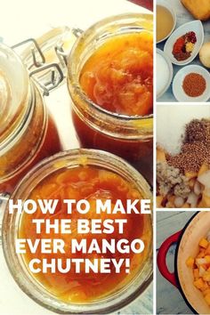 four pictures showing how to make the best ever mango chutney in jars