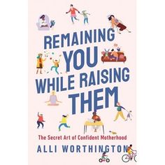 the book cover for remaining you, while raising them by ali worthington is shown