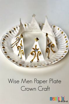 paper plate crown craft with gold and white designs on it that says wise men paper plate crown craft