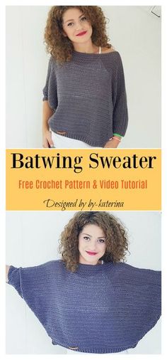 a woman wearing a knitted sweater with the text, batwing sweater free crochet pattern and video tutor