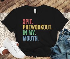 Spit Preworkout In My Mouth Shirt, Funny Mens Pre Workout Tshirt, Gym Bodybuilding Tshirt, Sarcastic Gym Shirt, Funny Weightlifting Shirt * S I Z I N G * ✺ Sizing is unisex  ✺ For adults, size runs like men's, though not overly large. Most women find their typical size works best, since they are meant to fit a touch loose and go up 1 or 2 sizes if you want the oversized look. ✺ Size guide and fit:  The size chart is listed in photos above.  Please use the measurement for the most accurate sizing. * PRINT INFO * ✺ Printed with DTG - Direct to Garment Printing - which is different than vinyl heat press. With DTG, the image is transferred directly onto the fabric, which will give it a worn-in look. This makes the shirt less stiff than a traditional vinyl transfer and easy to care for. * S H I Funny Gym Shirts Women, Mouth Shirt, Funny Gym Shirts Casual, Funny Gym Tshirts, Weight Lifting Humor, Sporty Gym T-shirt With Funny Text, Sporty Workout T-shirt With Funny Text, Compressive Workout T-shirt, Bodybuilding T Shirts