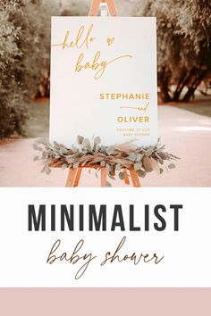 a baby shower sign with the words, minimalist baby shower