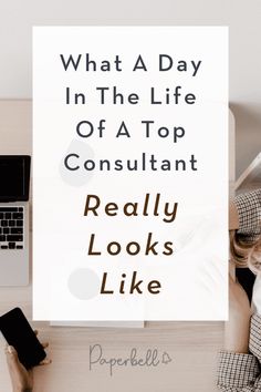 a woman sitting at a desk in front of a laptop with the words what a day in the life of a top consultant really looks like