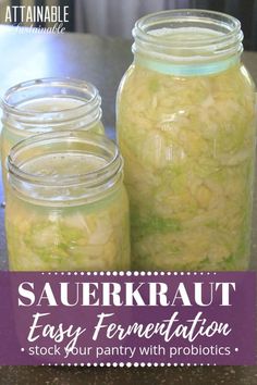 three jars filled with food sitting on top of a table next to each other and the words sauerkraut easy ferment