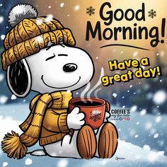 a cartoon dog holding a cup of coffee while wearing a winter hat and scarf with the words, good morning have a great day