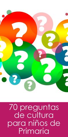 an image of colorful question marks on a white and pink background with the words 70 preguntass de cultura para los prianandos de primaria