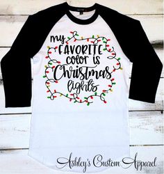 Christmas Shirts For Women My Favorite Color Is Christmas Lights Holiday Shirts Christmas Raglan Merry Xmas Christmas Tree Shirts Custom Christmas Tree Shirts, Holiday Shirt Ideas, Tree Shirts, Christmas Silhouette, Christmas Shirts For Women, Types Of Christmas Trees, Diy Christmas Lights, Cricut Shirts, Very Merry Christmas Party