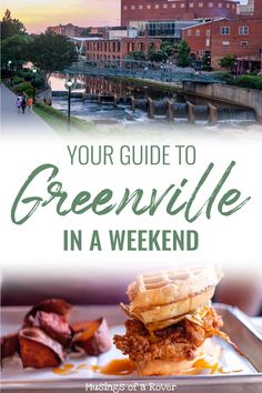 the cover of your guide to greenville in a weekend with text overlaying it