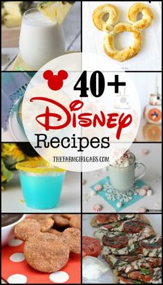 the top ten disney recipes are shown in this collage with text that reads, 40 + disney recipes