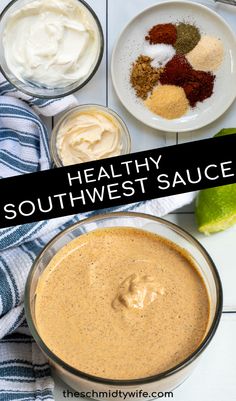 the ingredients to make southwest sauce are shown in bowls on a white table with text overlay