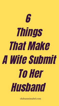 What Makes A Woman Submit To A Man? – 6 Things To Make Your Wife Submit To You Arty Ideas, Love Your Wife, Happy Married Life, Text For Her, Things To Make, Good Marriage, Healthy Relationship Advice