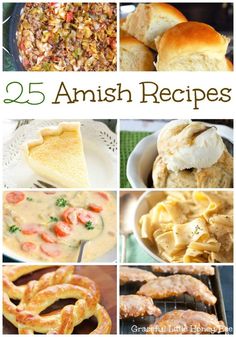 the top 25 amish recipes are featured in this collage with text overlay