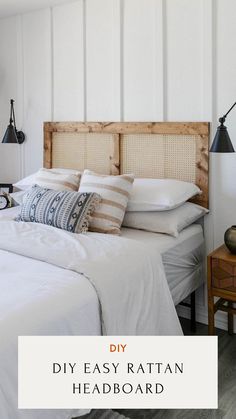 the diy easy rattan headboard is made out of wood and white sheets