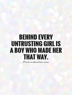 the quote behind every unrusting girl is a boy who made her that way