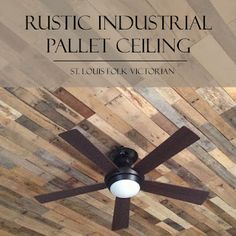 a ceiling fan with the words rustic industrial pallet ceiling on it's side