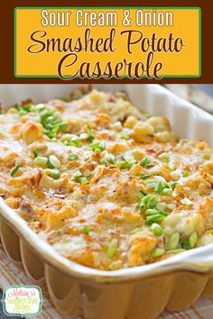 Sour Cream and Onion Smashed Potato Casserole Sour Cream Potatoes, Melissas Southern Style Kitchen, Best Potato Recipes, Potato Recipes Side Dishes, Potatoe Casserole Recipes, Potato Sides, Smashed Potatoes, Sour Cream And Onion, Potato Side Dishes