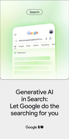 Image of phone UI showing Search results. Text reads: Generative AI in Search: Let Google do the searching for you Leg Work, Whats Good, Improve Yourself, How To Plan, Let It Be