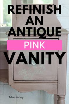 an antique pink vanity with the words refinish an antique pink vanity on it