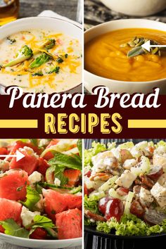 several different pictures of food including soups, salads and desserts with text overlay that reads panera bread recipes