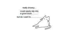 a black and white drawing of a dog's head with the words really crowsy, could easily slip into a good dozzzz but do i want to