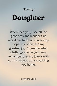 a poem written in black and white with the words'to my daughter'on it